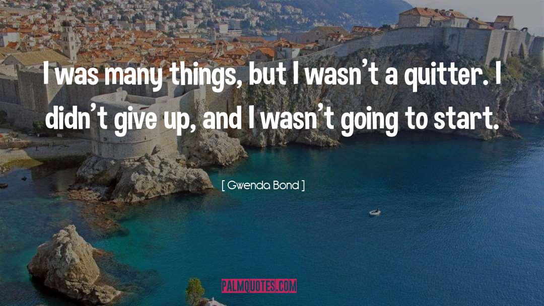 Quitter quotes by Gwenda Bond