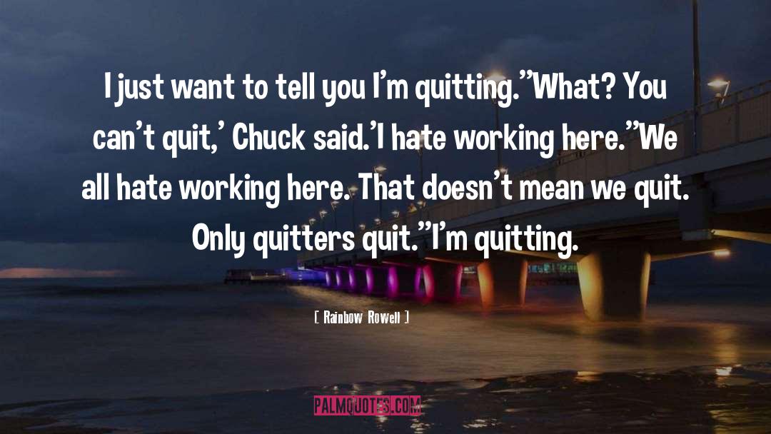 Quitters quotes by Rainbow Rowell