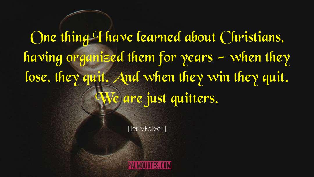 Quitters quotes by Jerry Falwell
