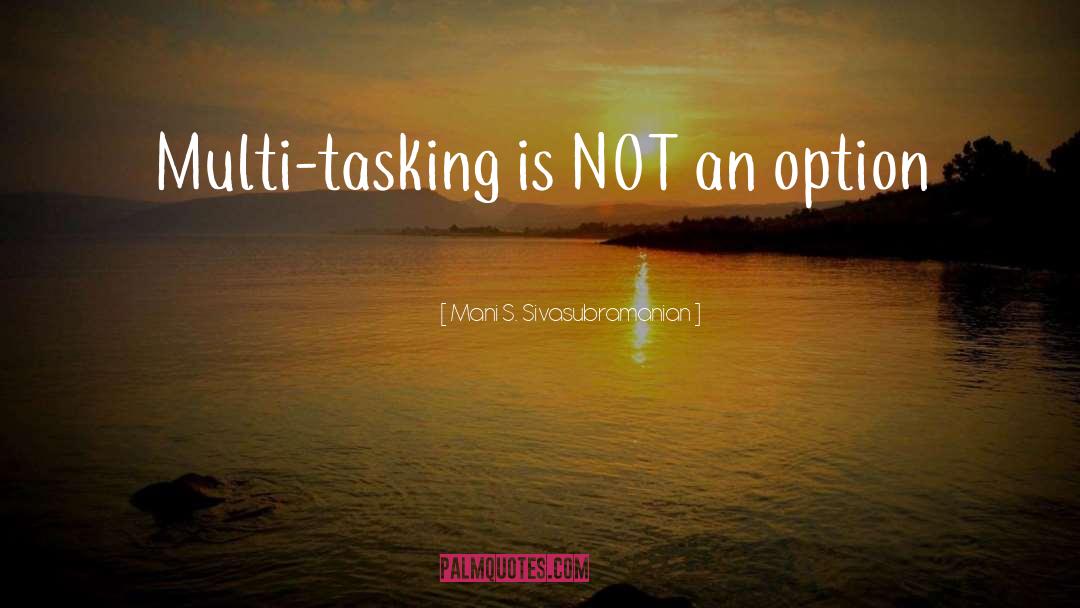 Quitting Is Not An Option quotes by Mani S. Sivasubramanian