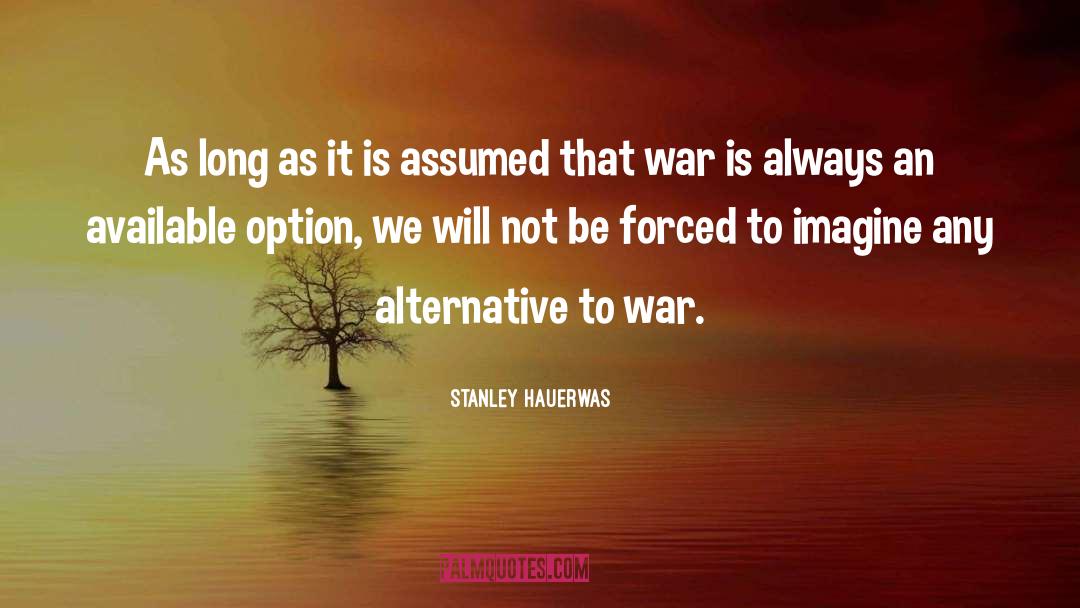 Quitting Is Not An Option quotes by Stanley Hauerwas