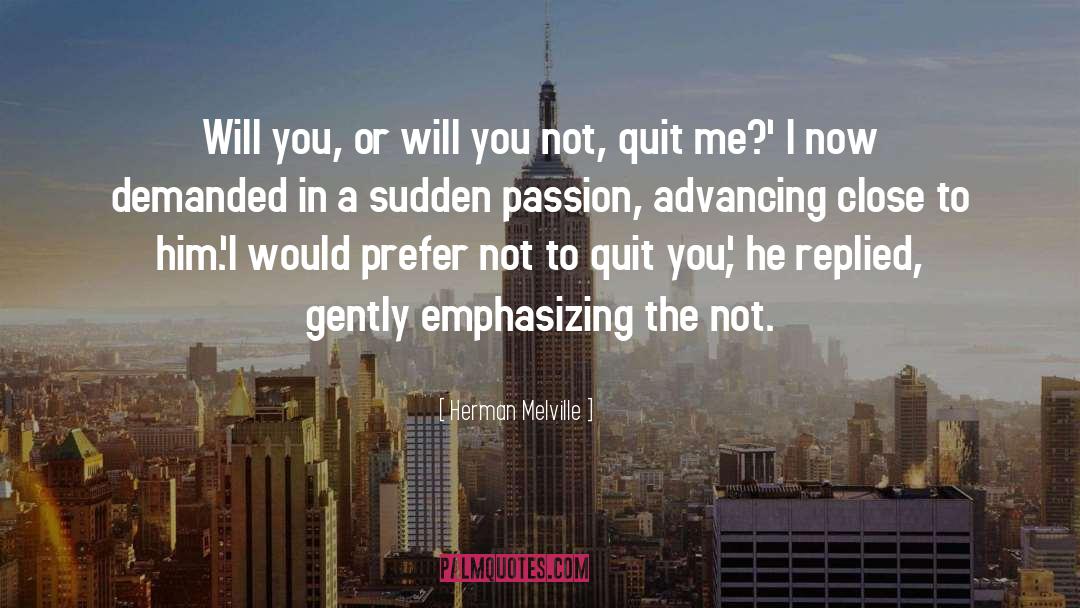 Quitting quotes by Herman Melville