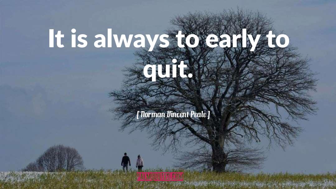 Quitting quotes by Norman Vincent Peale