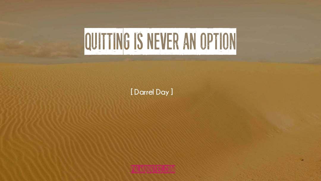 Quitting quotes by Darrel Day