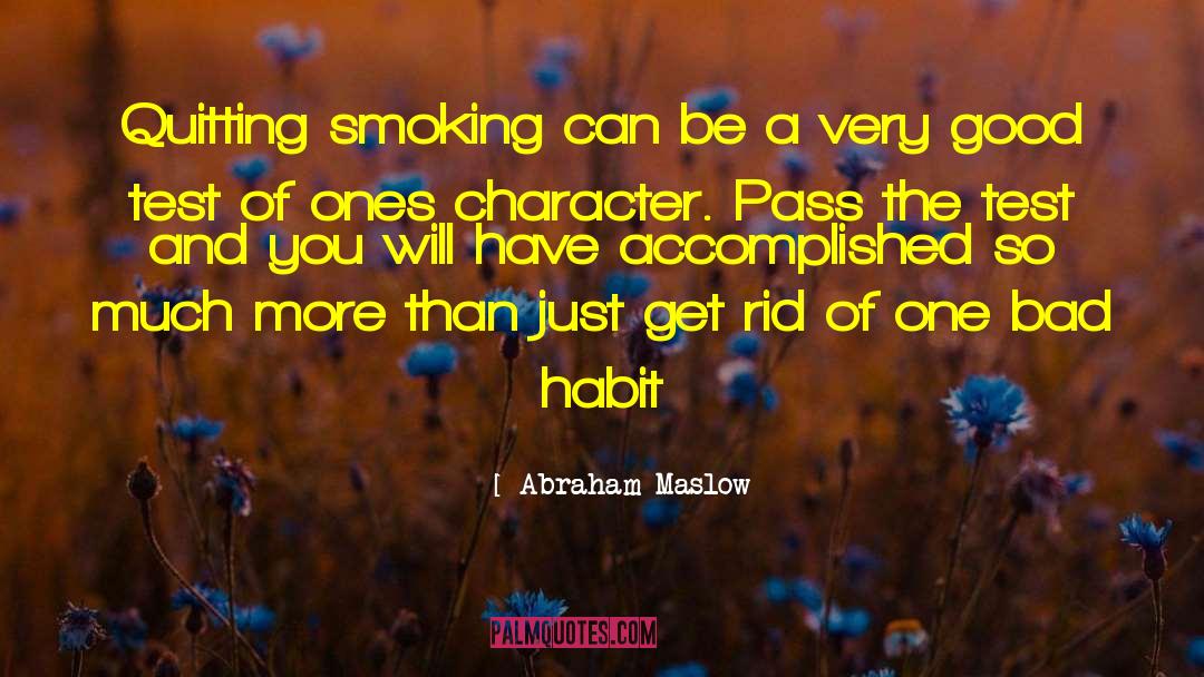 Quitting Smoking quotes by Abraham Maslow