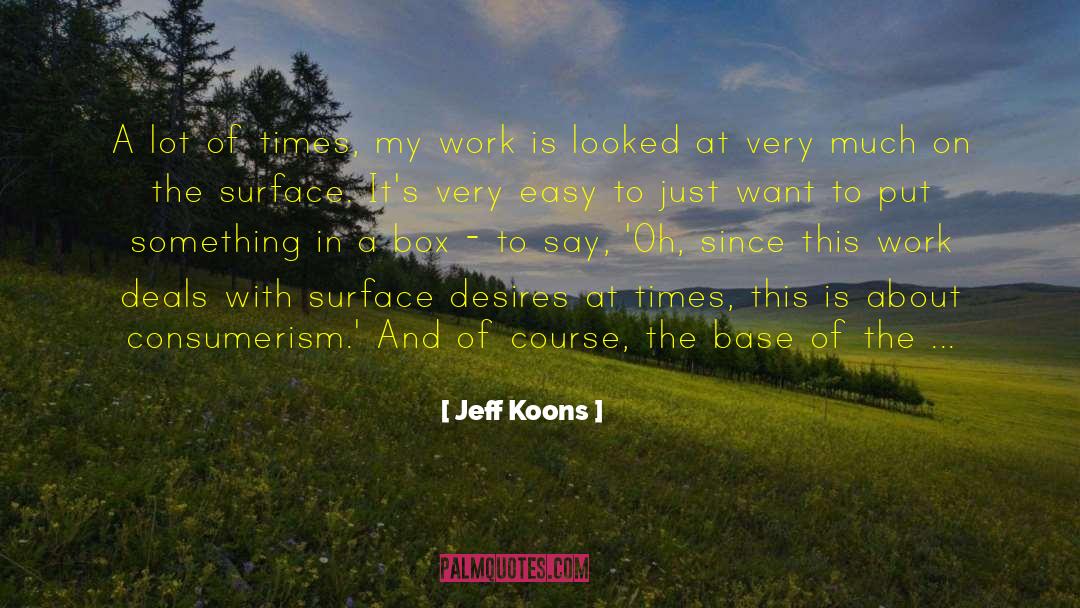 Quitting Work quotes by Jeff Koons