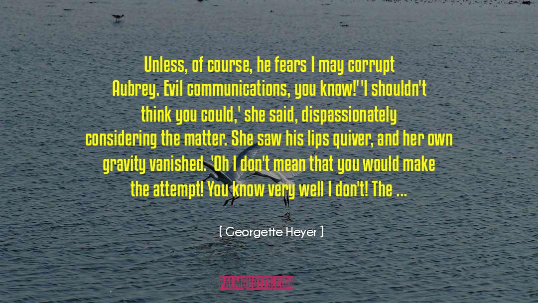 Quiver quotes by Georgette Heyer