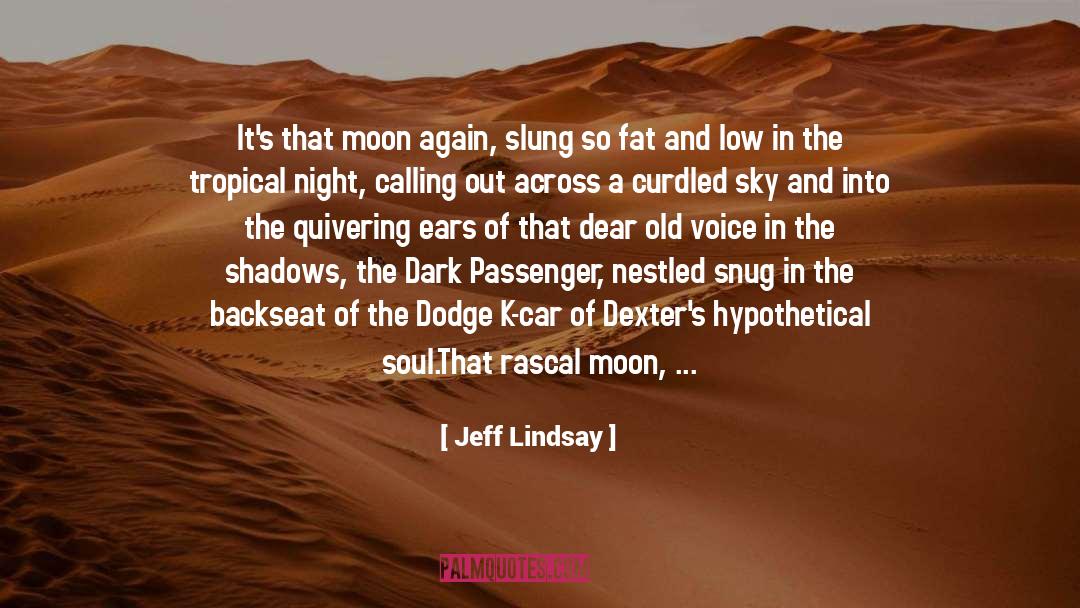 Quivering quotes by Jeff Lindsay
