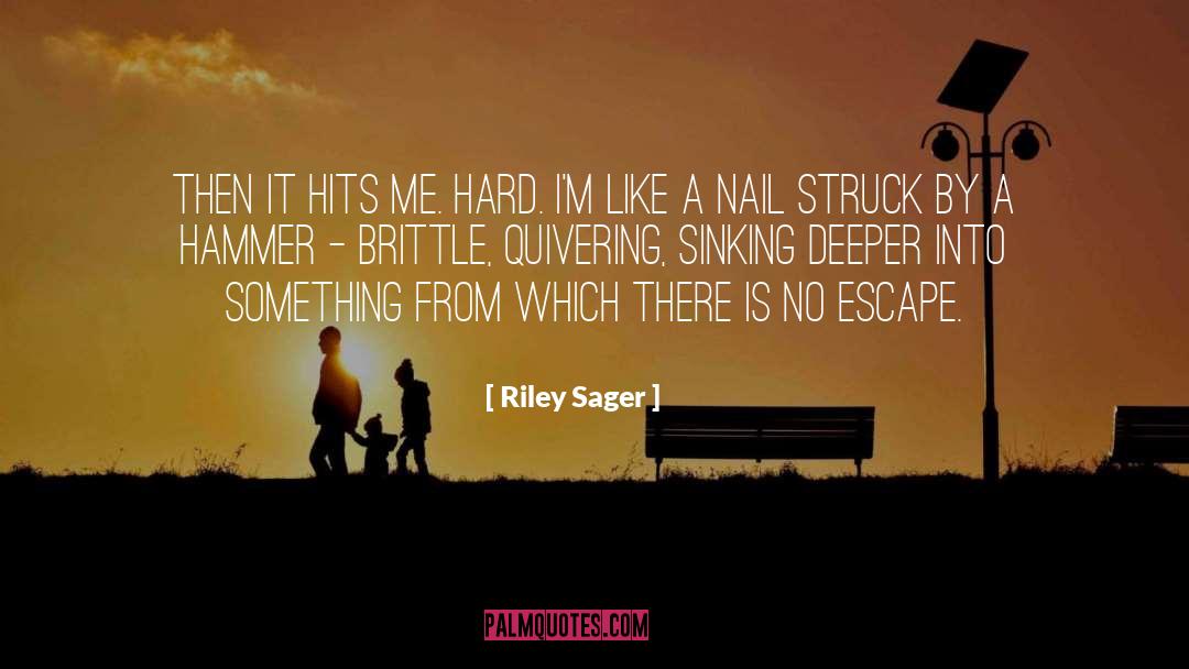 Quivering quotes by Riley Sager
