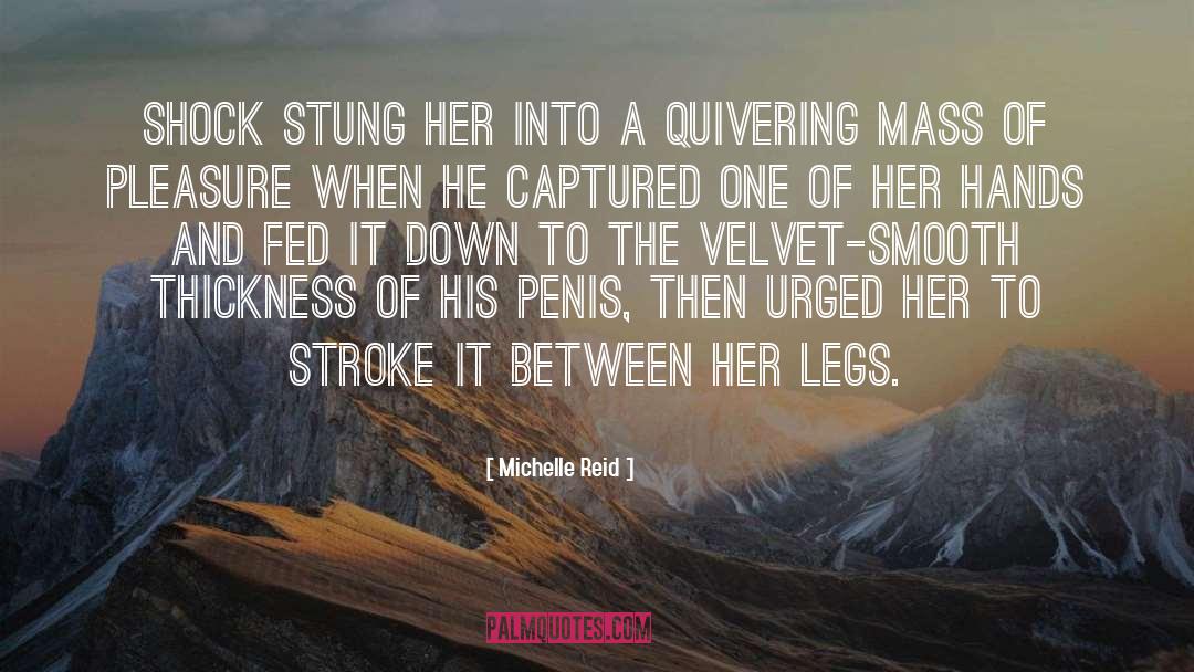 Quivering quotes by Michelle Reid