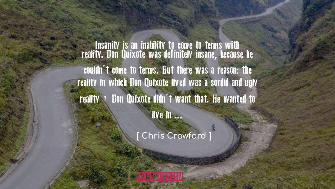 Quixote quotes by Chris Crawford