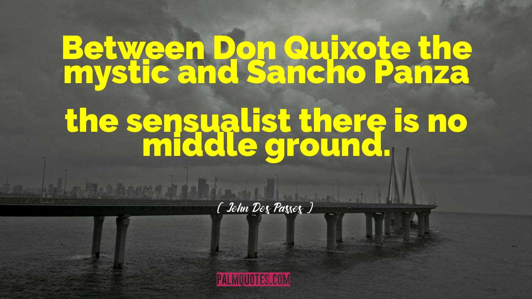 Quixote quotes by John Dos Passos