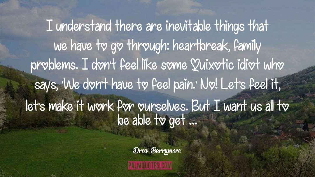 Quixotic quotes by Drew Barrymore