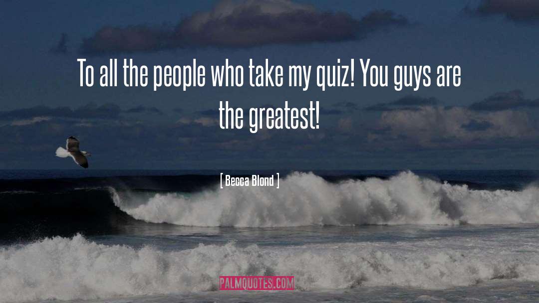 Quiz quotes by Becca Blond