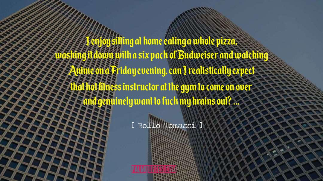 Quonset Pizza quotes by Rollo Tomassi