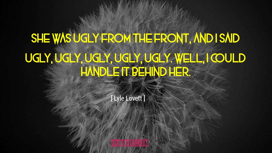 Quotes Coyote Ugly quotes by Lyle Lovett