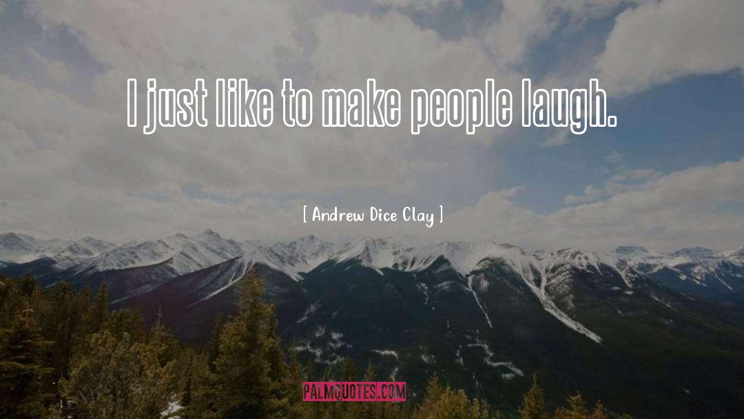 Quotes Dice Man quotes by Andrew Dice Clay