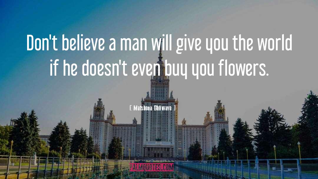 Quotes Dice Man quotes by Matshona Dhliwayo