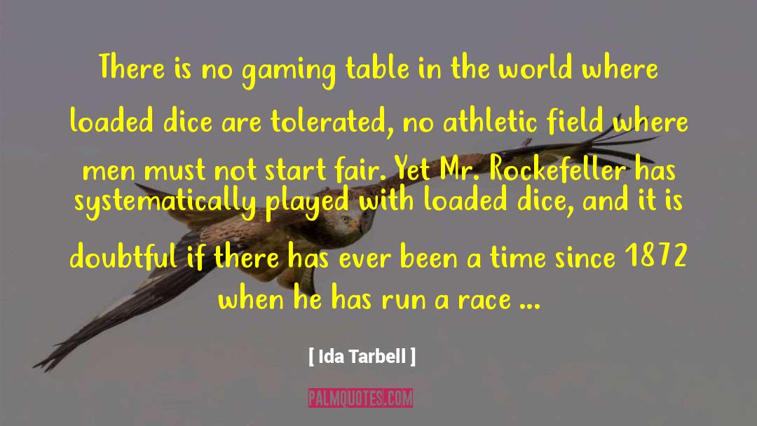 Quotes Dice Man quotes by Ida Tarbell