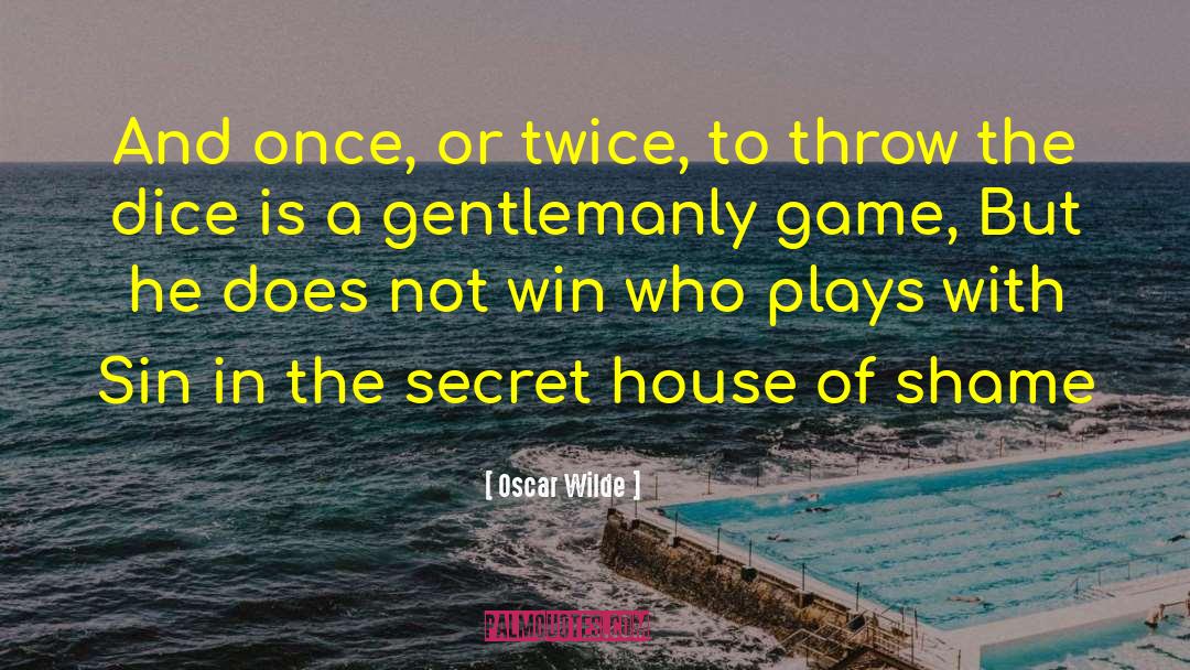 Quotes Dice Man quotes by Oscar Wilde