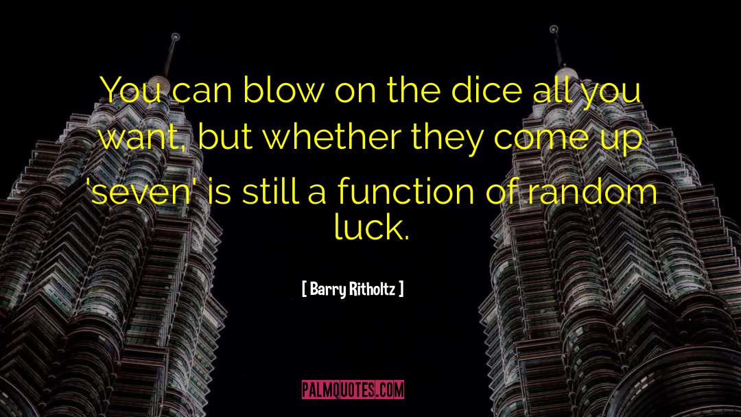 Quotes Dice Man quotes by Barry Ritholtz