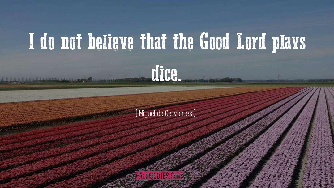 Quotes Dice Man quotes by Miguel De Cervantes