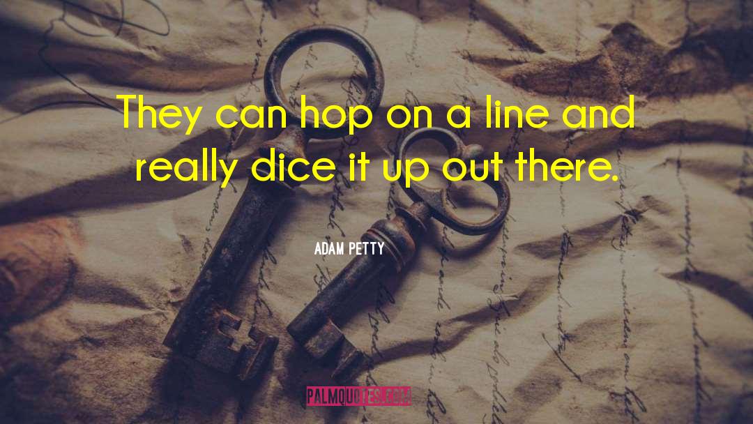 Quotes Dice Man quotes by Adam Petty