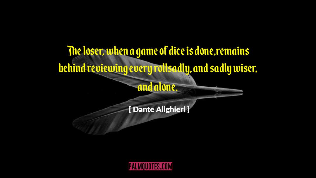 Quotes Dice Man quotes by Dante Alighieri