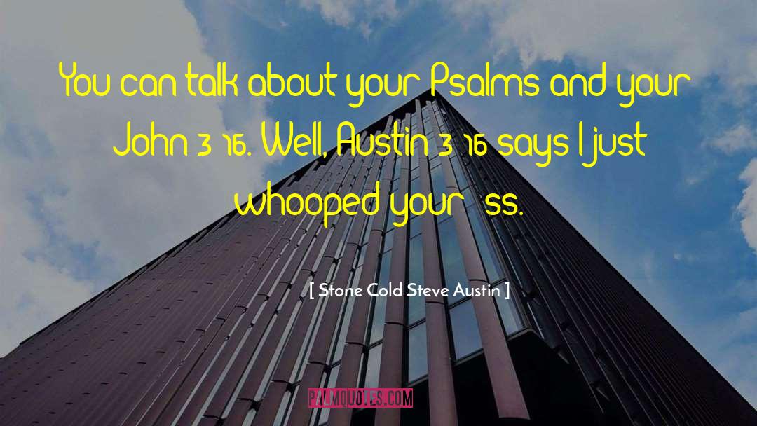 Quotes From Psalms About Death quotes by Stone Cold Steve Austin