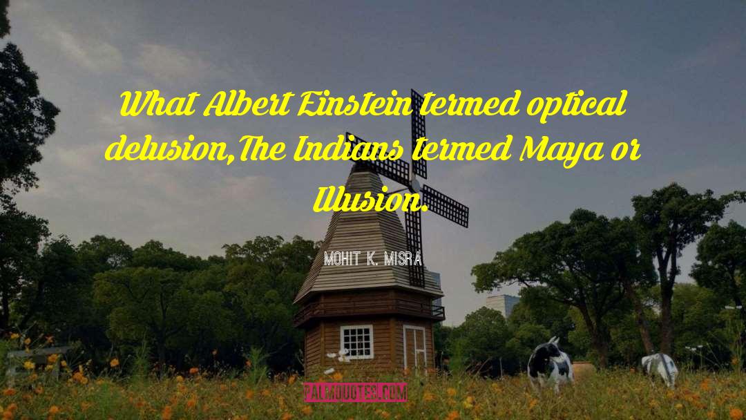 Quotes Of Einstein Good quotes by Mohit K. Misra