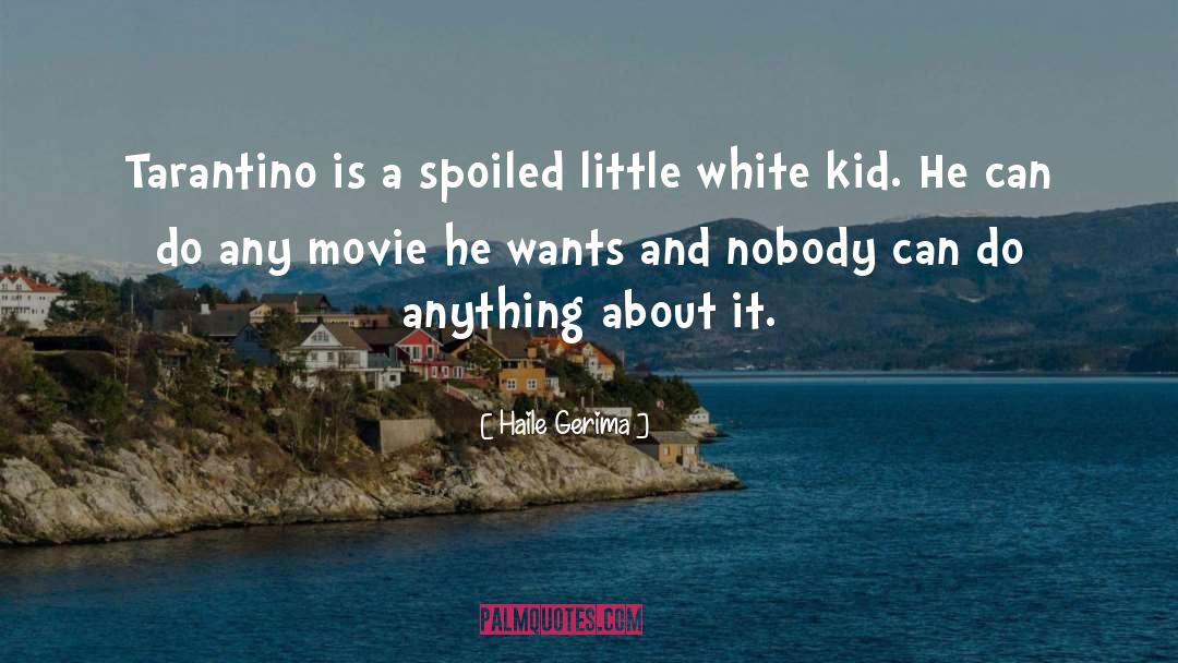 Quotes Tarantino Films quotes by Haile Gerima
