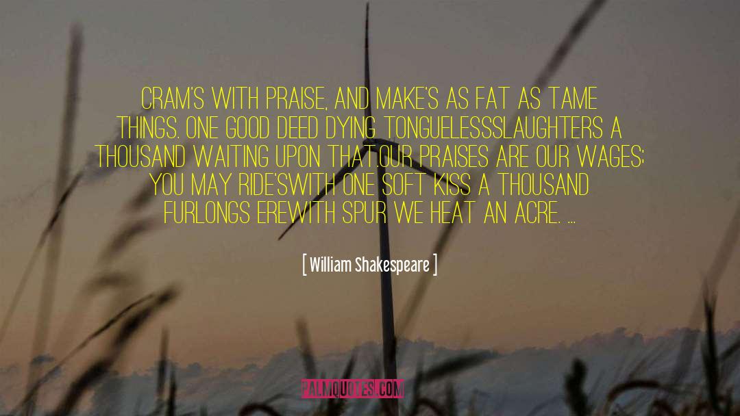 Quotidian Pleasures Dying quotes by William Shakespeare