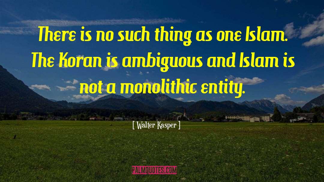 Quran Koran Islam Purpose quotes by Walter Kasper