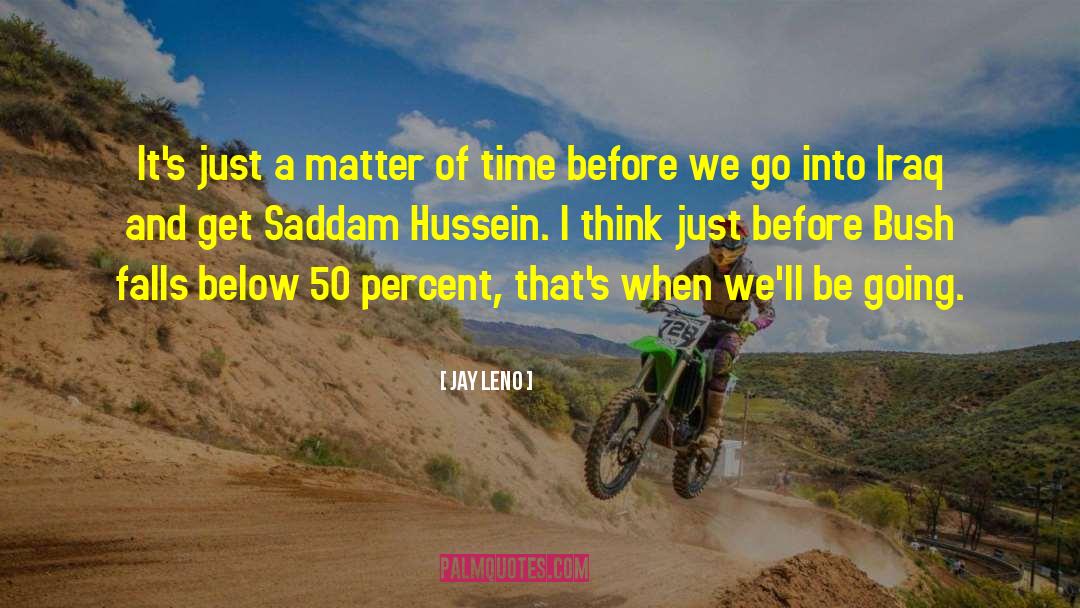 Qusai Hussein quotes by Jay Leno