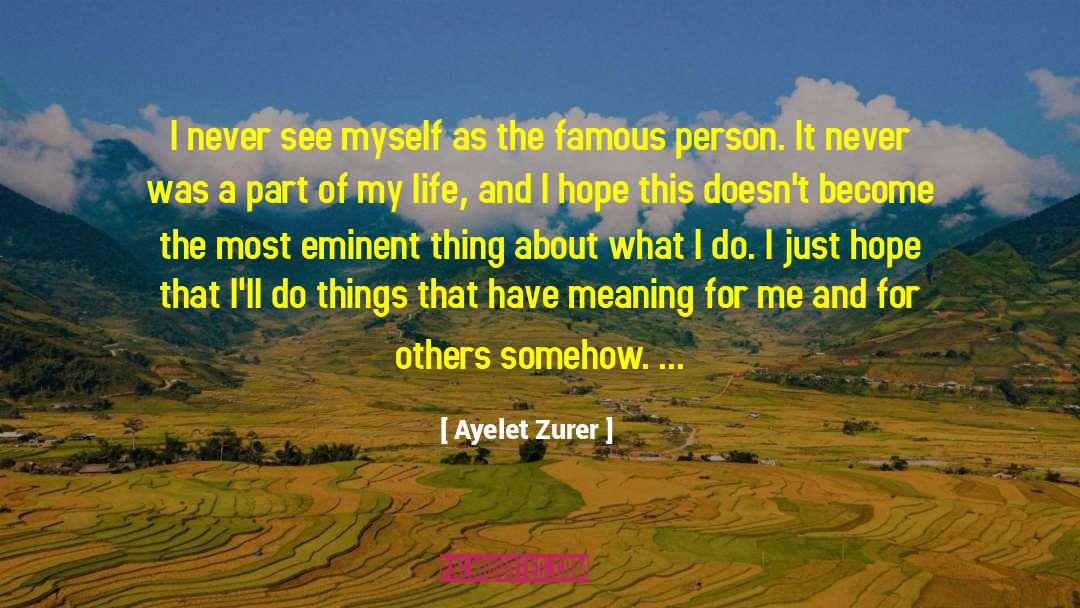 Qutoes About Life quotes by Ayelet Zurer