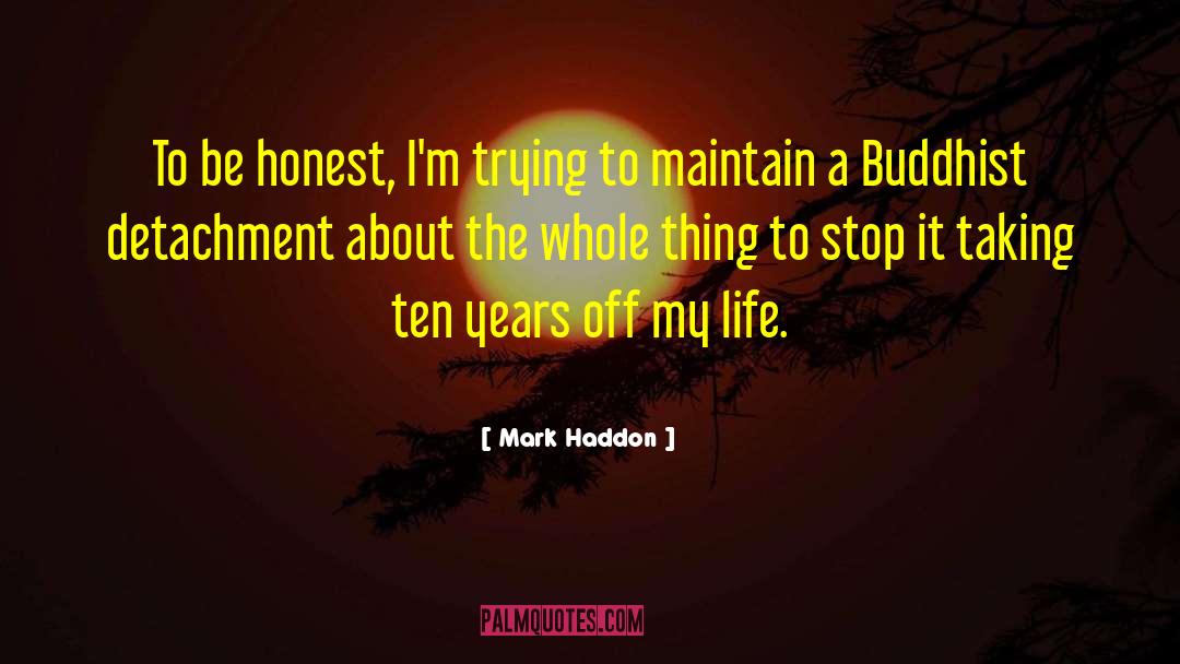 Qutoes About Life quotes by Mark Haddon