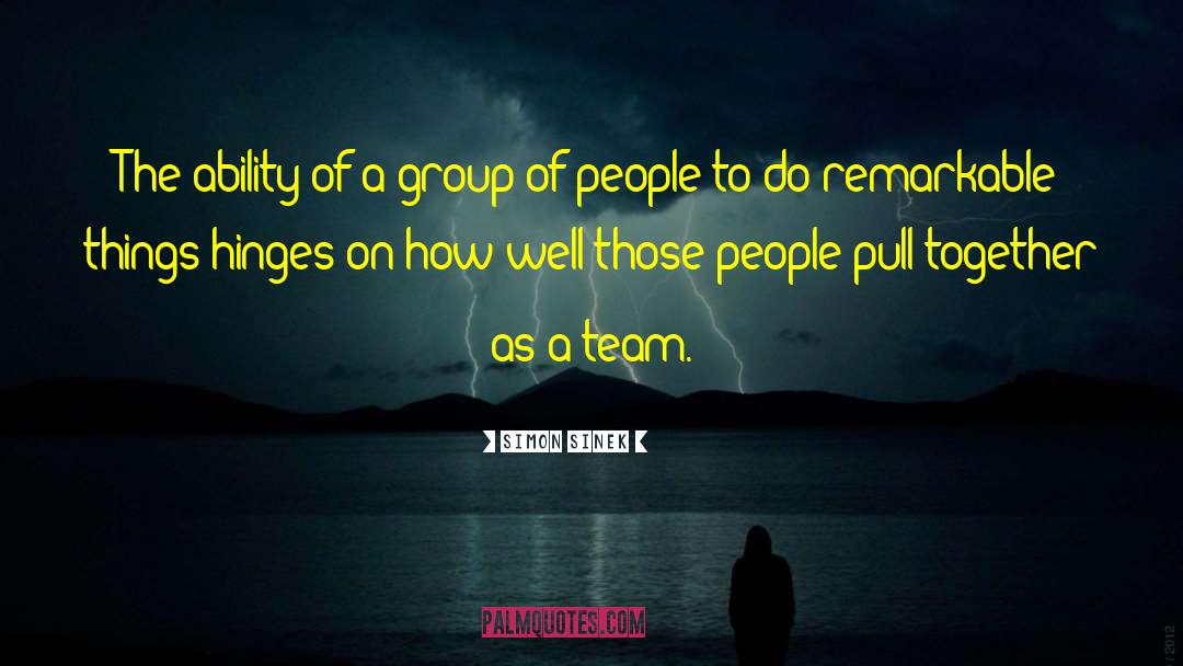 Quuotes On Teamwork quotes by Simon Sinek