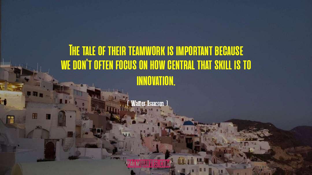 Quuotes On Teamwork quotes by Walter Isaacson