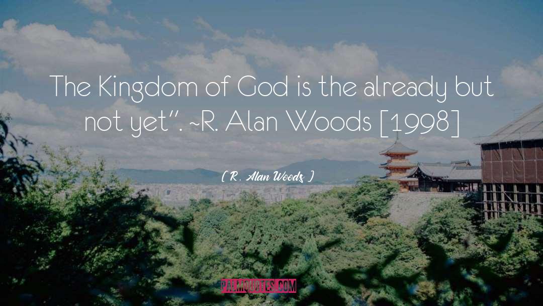 R Alan Woods quotes by R. Alan Woods