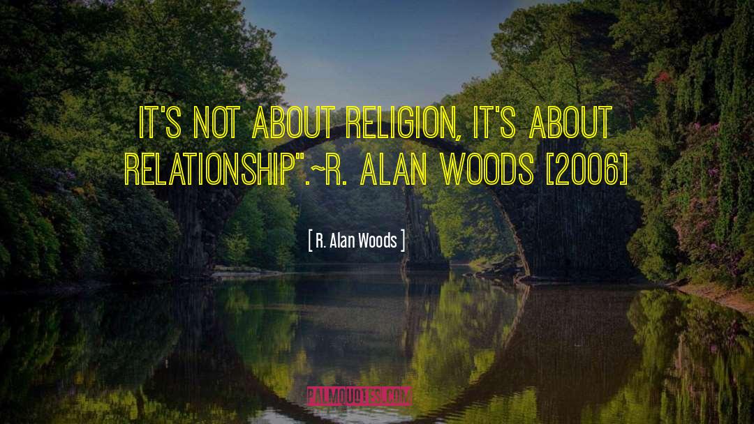 R Alan Woods quotes by R. Alan Woods