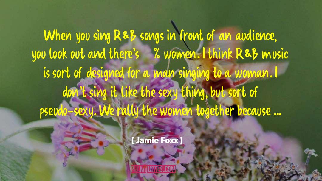 R B Love Songs quotes by Jamie Foxx