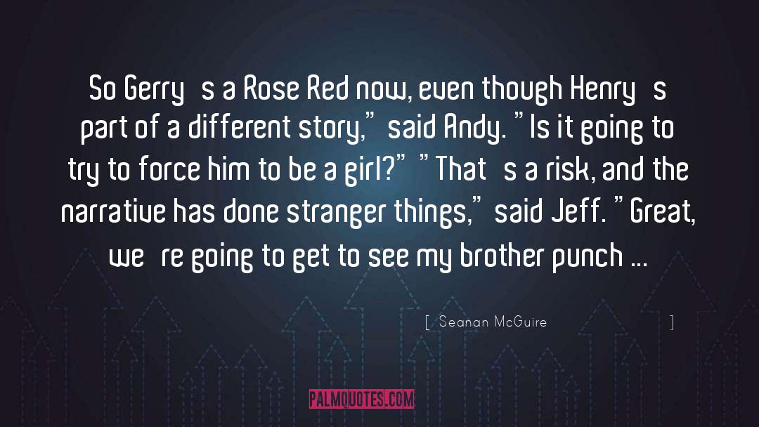 R Rose quotes by Seanan McGuire