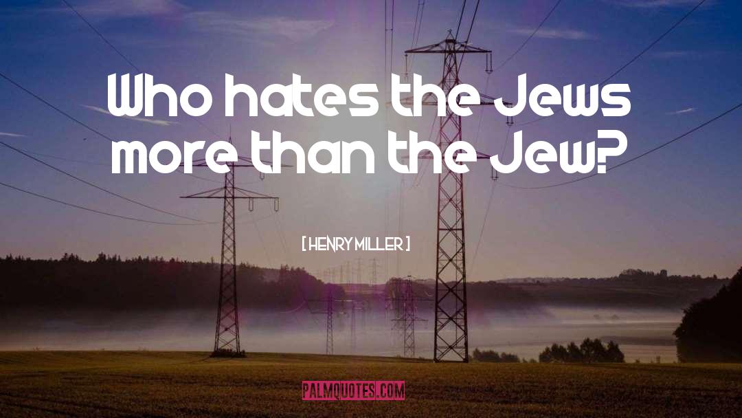 Rabbinic Judaism quotes by Henry Miller