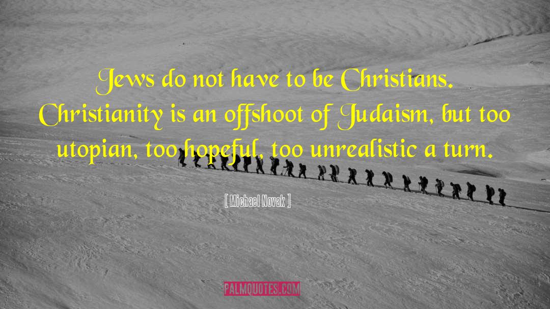 Rabbinic Judaism quotes by Michael Novak