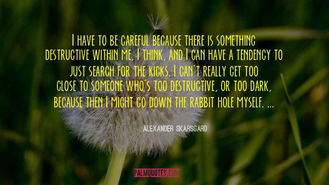 Rabbit Holes quotes by Alexander Skarsgard