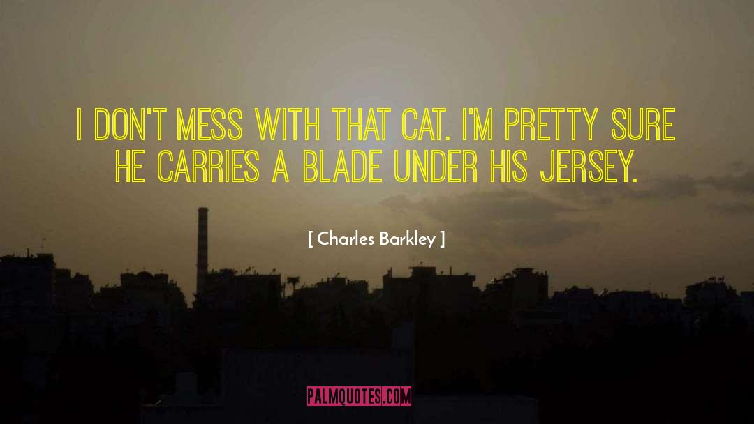 Rabbiting Blade quotes by Charles Barkley