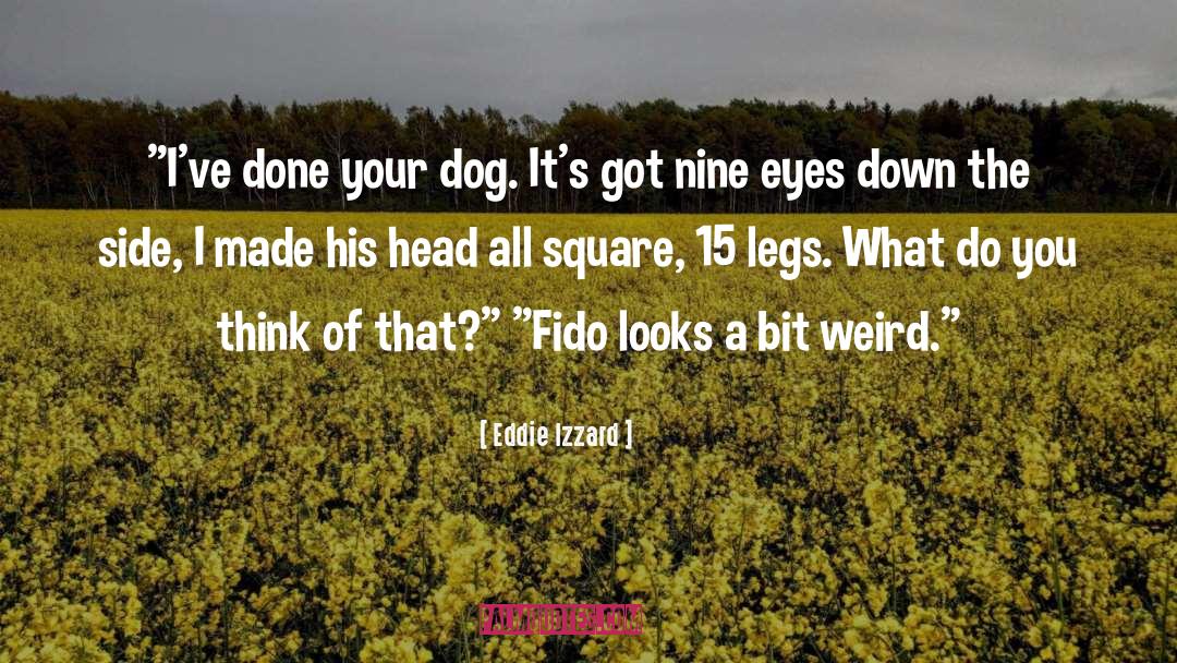 Rabid Dog quotes by Eddie Izzard