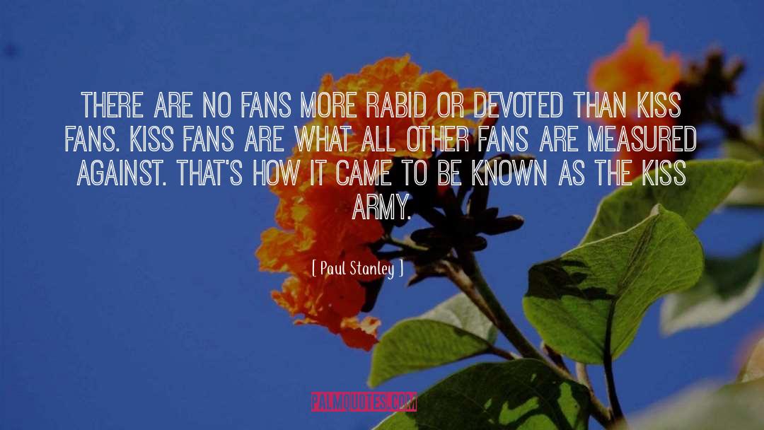 Rabid quotes by Paul Stanley