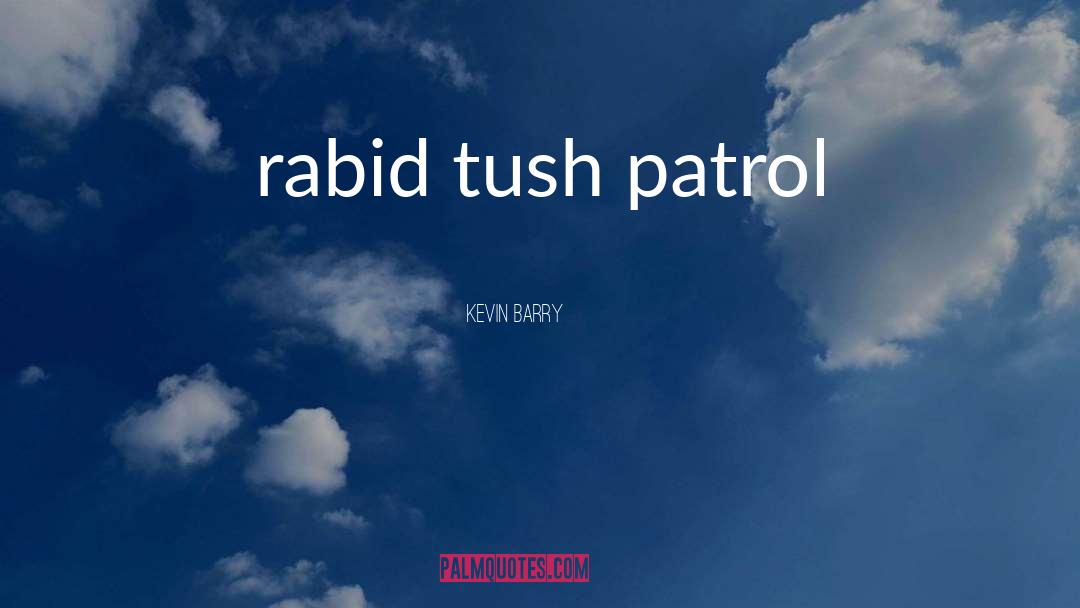 Rabid quotes by Kevin Barry