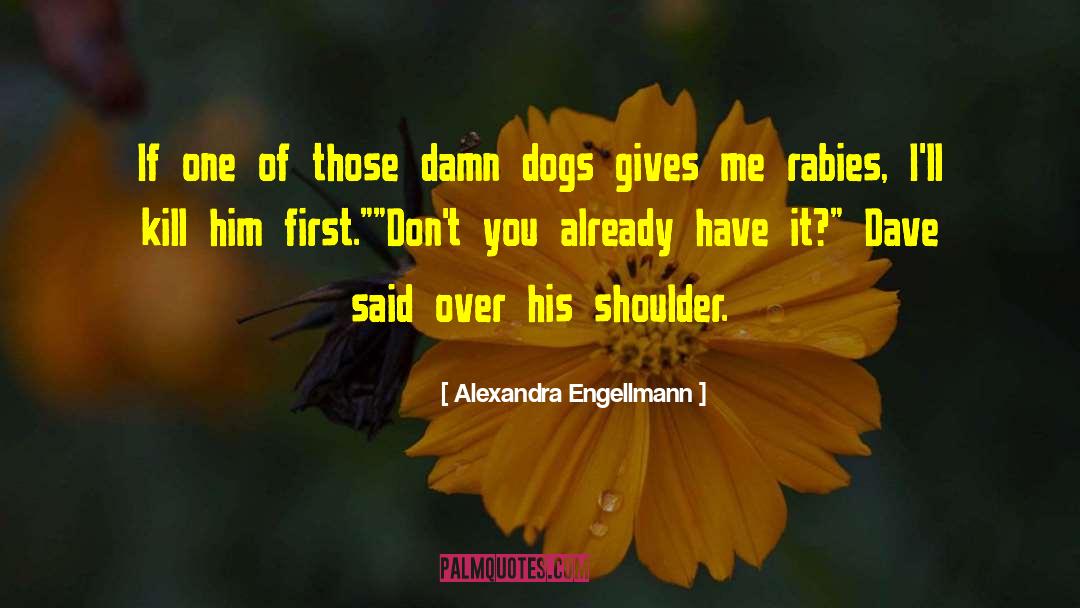 Rabies quotes by Alexandra Engellmann